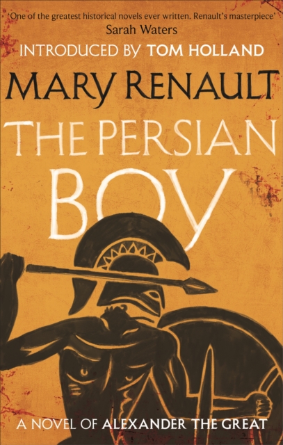 The Persian Boy : A Novel of Alexander the Great: A Virago Modern Classic, Paperback / softback Book