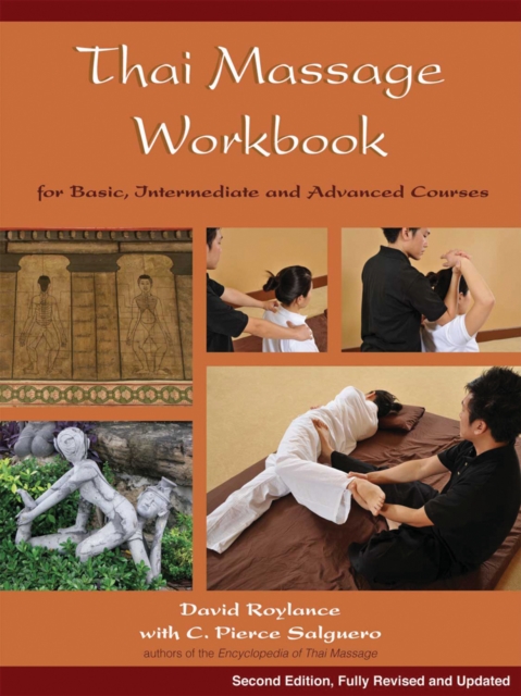 Thai Massage Workbook : For Basic, Intermediate, and Advanced Courses, Paperback / softback Book