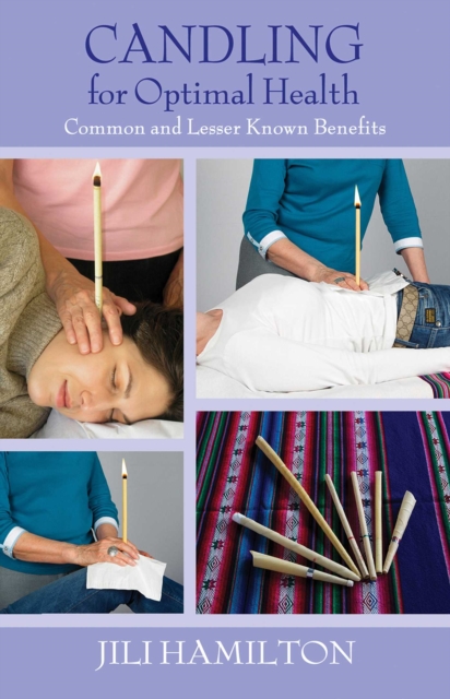 Candling for Optimal Health : Common and Lesser Known Benefits, EPUB eBook