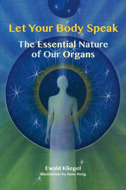 Let Your Body Speak : The Essential Nature of our Organs, EPUB eBook