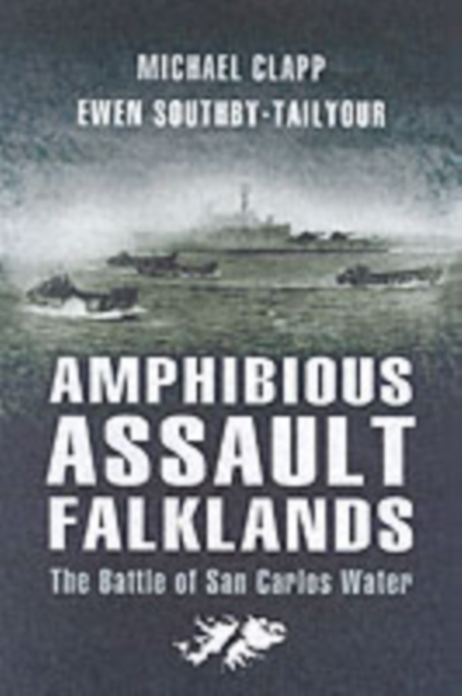 Amphibious Assault Falklands: the Battle of San Carlos Water, Paperback / softback Book