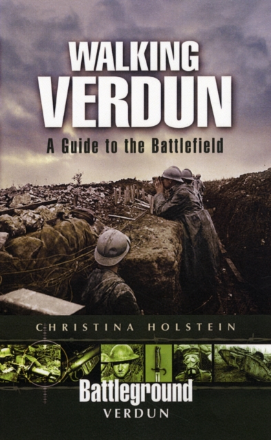 Walking Verdun : A Guide to the Battlefield, Paperback / softback Book