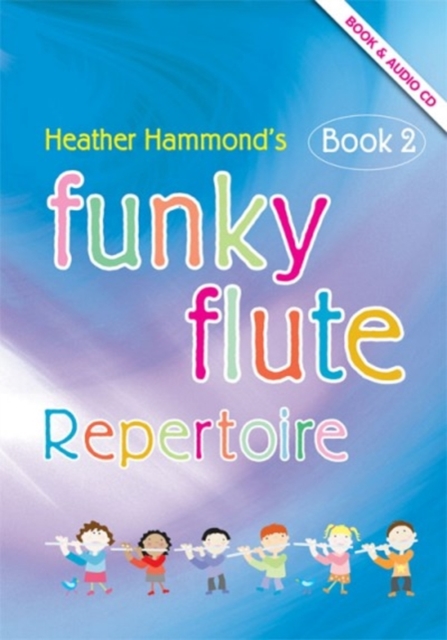 Funky Flute Book 2 - Repertoire Pupil's Book : The Fun Course for Young Beginners, Book Book