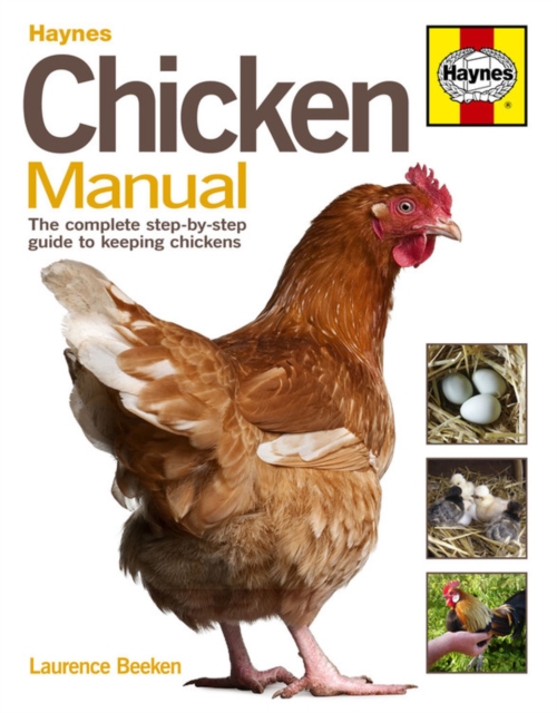 Chicken Manual : The complete step-by-step guide to keeping chickens, Hardback Book
