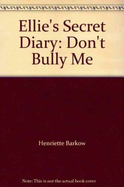 Ellie's Secret Diary : Don't Bully Me, Hardback Book