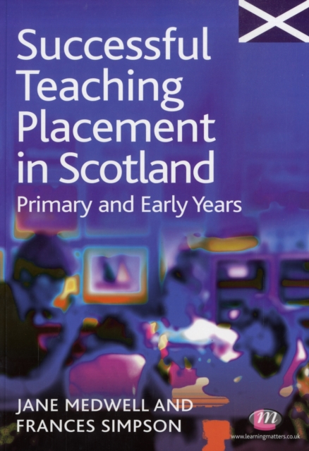 Successful Teaching Placement in Scotland Primary and Early Years, Paperback / softback Book
