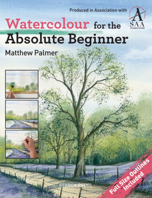 Watercolour for the Absolute Beginner : The Society for All Artists, Paperback / softback Book