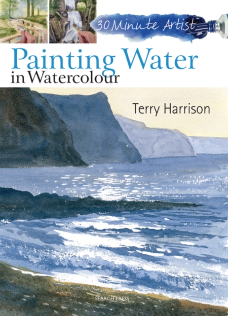 30 Minute Artist: Painting Water in Watercolour, Paperback / softback Book