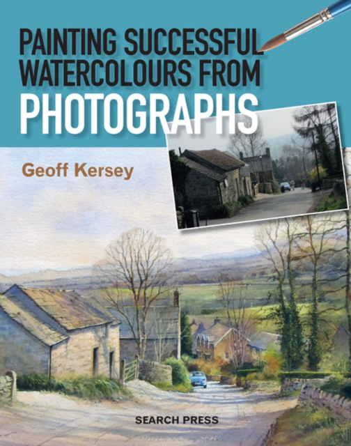 Painting Successful Watercolours from Photographs, Paperback / softback Book