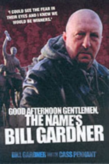 Good Afternoon, Gentlemen, the Name's Bill Gardner, Paperback / softback Book