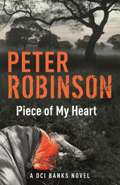 Piece of My Heart : The 16th DCI Banks novel from The Master of the Police Procedural (DCI Banks 16), EPUB eBook