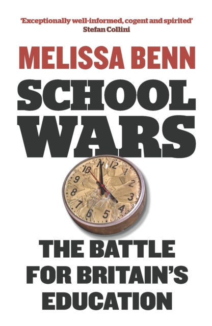 School Wars : The Battle for Britain’s Education, Paperback / softback Book