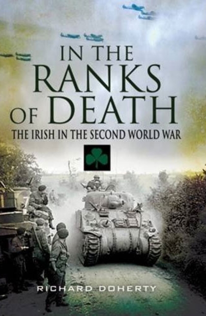 In the Ranks of Death : The Irish in the Second World War, EPUB eBook