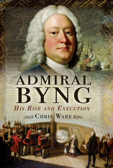 Admiral Byng : His Rise and Execution, EPUB eBook