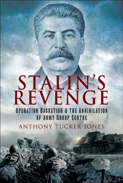 Stalin's Revenge : Operation Bagration & the Annihilation of Army Group Centre, EPUB eBook
