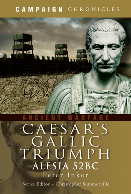 Caesar's Gallic Triumph : Alesia 52BC, EPUB eBook