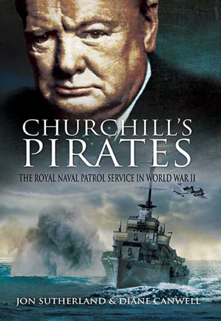 Churchill's Pirates : The Royal Naval Patrol Service in World War II, EPUB eBook