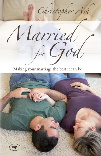 Married for God : Making Your Marriage The Best It Can Be, Paperback / softback Book