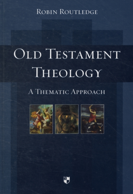 Old Testament Theology : A Thematic Approach, Hardback Book