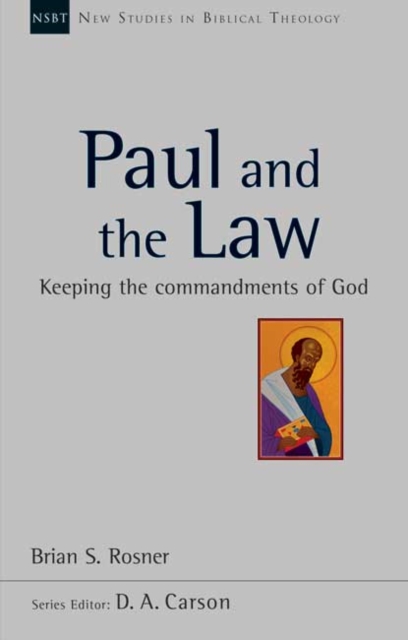 Paul and the Law : Keeping The Commandments Of God, Paperback / softback Book