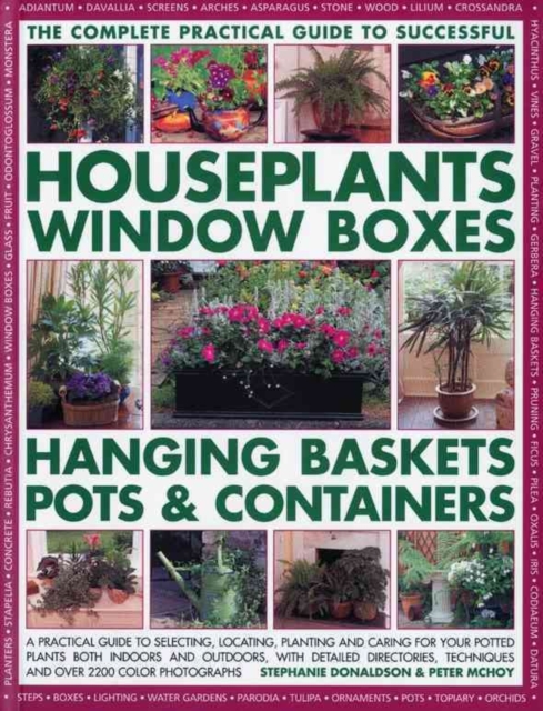 Complete Guide to Successful Houseplants, Window Boxes, Hanging Baskets, Pots and Containers, Paperback / softback Book