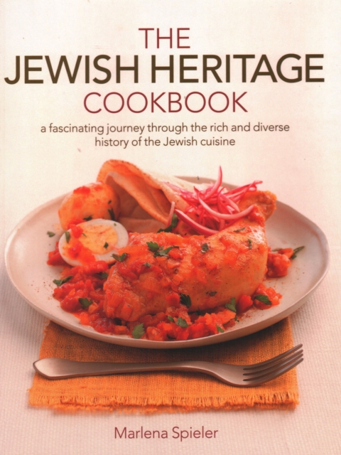 The Jewish Heritage Cookbook : A fascinating journey through the rich and diverse history of the Jewish cuisine, Paperback / softback Book