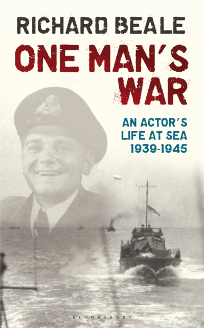 One Man's War : An Actor's Life at Sea 1940–45, PDF eBook