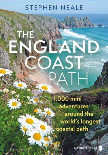 The England Coast Path : 1,000 Mini Adventures Around the World's Longest Coastal Path, PDF eBook