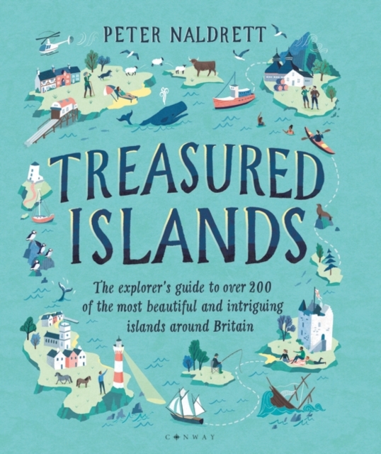Treasured Islands : The Explorer’s Guide to Over 200 of the Most Beautiful and Intriguing Islands Around Britain, PDF eBook