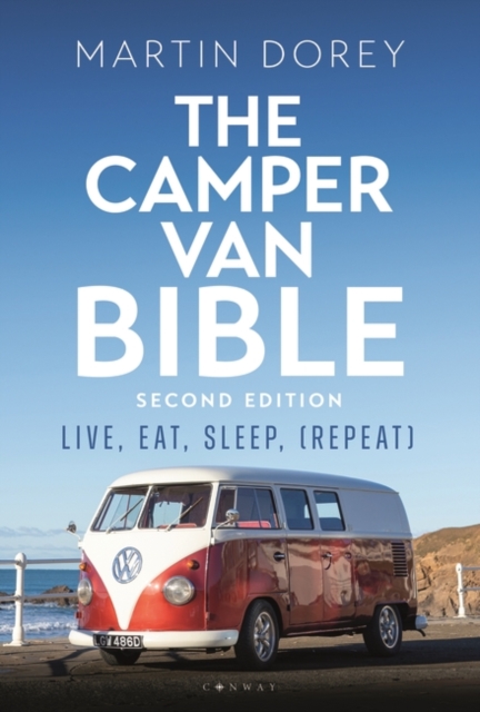 The Camper Van Bible 2nd edition : Live, Eat, Sleep (Repeat), PDF eBook