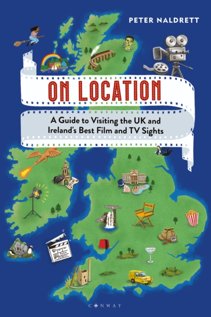 On Location : A Guide to Visiting the Uk and Ireland's Best Film and Tv Sights, EPUB eBook