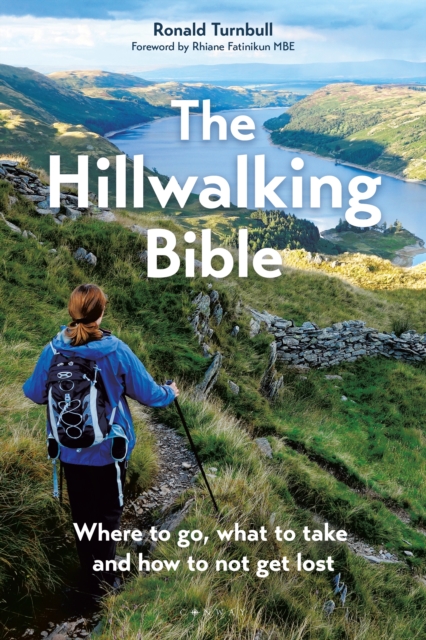 The Hillwalking Bible : Where to go, what to take and how to not get lost, PDF eBook