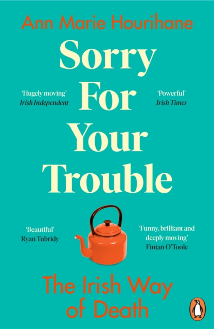 Sorry for Your Trouble : The Irish Way of Death, Paperback / softback Book