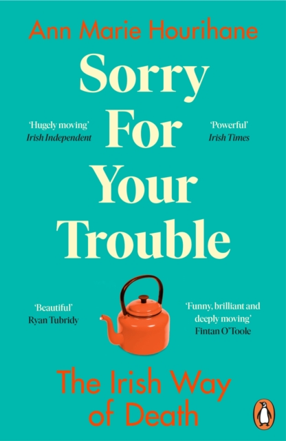 Sorry for Your Trouble : The Irish Way of Death, EPUB eBook