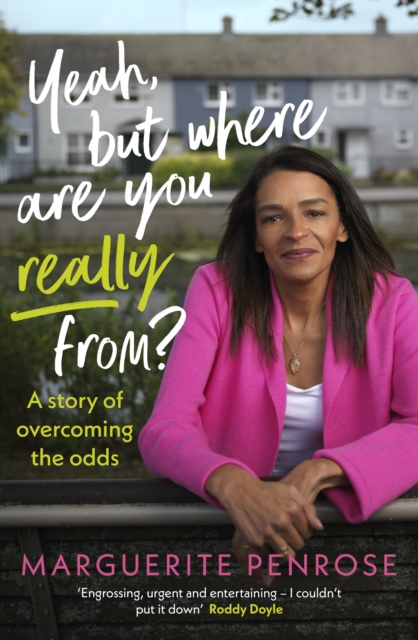 Yeah, But Where Are You Really From? : A story of overcoming the odds, EPUB eBook