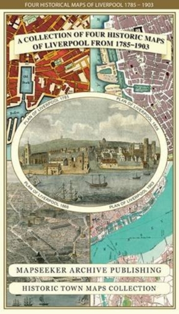 Liverpool 1785-1903 - Fold up Map that includes Charles Eyes detailed Plan of the Township of Liverpool 1785, Cole and Ropers Plan of 1807, Bartholomew's Plan of 1903 and A Birds Eye View of Liverpool, Sheet map, folded Book