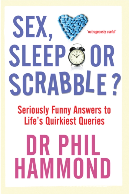 Sex, Sleep or Scrabble? : Seriously Funny Answers to Life's Quirkiest Queries, Paperback / softback Book
