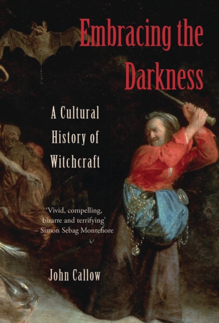 Embracing the Darkness : A Cultural History of Witchcraft, Hardback Book