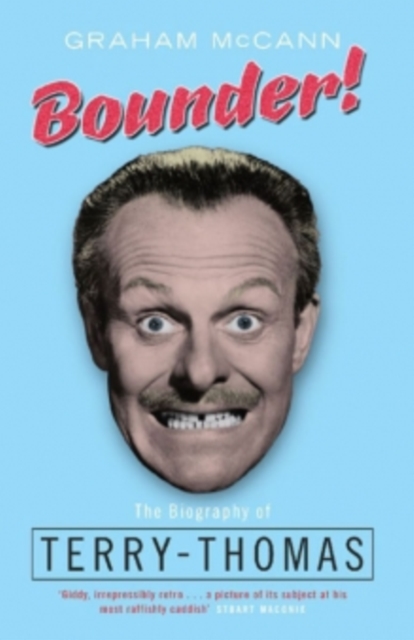 Bounder! : The Biography of Terry-Thomas, EPUB eBook