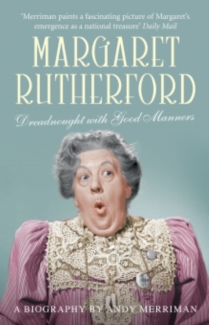 Margaret Rutherford : Dreadnought With Good Manners, EPUB eBook