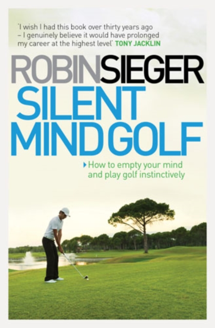 Silent Mind Golf : How to Empty Your Mind and Play Golf Instinctively, EPUB eBook