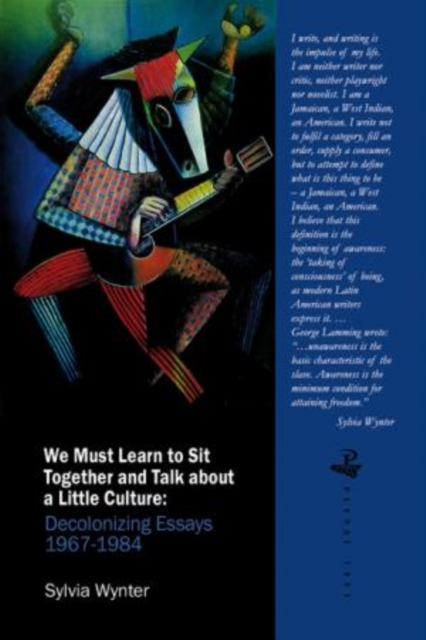 We Must Learn to Sit Down Together and Talk About a Little Culture : Decolonizing Essays, 1967-1984, Paperback / softback Book