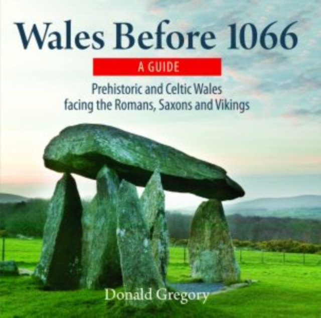 Compact Wales: Wales Before 1066 - Prehistoric and Celtic Wales Facing the Romans, Saxons and Vikings, Paperback / softback Book
