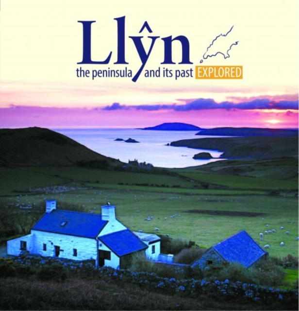 Compact Wales: Llyn, The Peninsula and Its past Explored, Paperback / softback Book