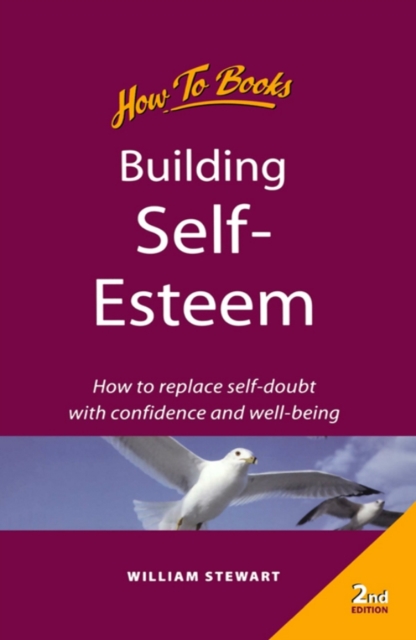 Building self esteem : How to replace self-doubt with confidence and well-being, EPUB eBook