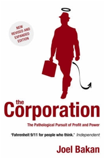 The Corporation : The Pathological Pursuit of Profit and Power, Paperback / softback Book