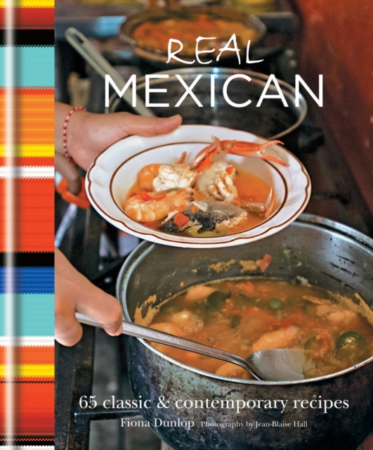 Real Mexican : 65 Classic & Contemporary Recipes, EPUB eBook