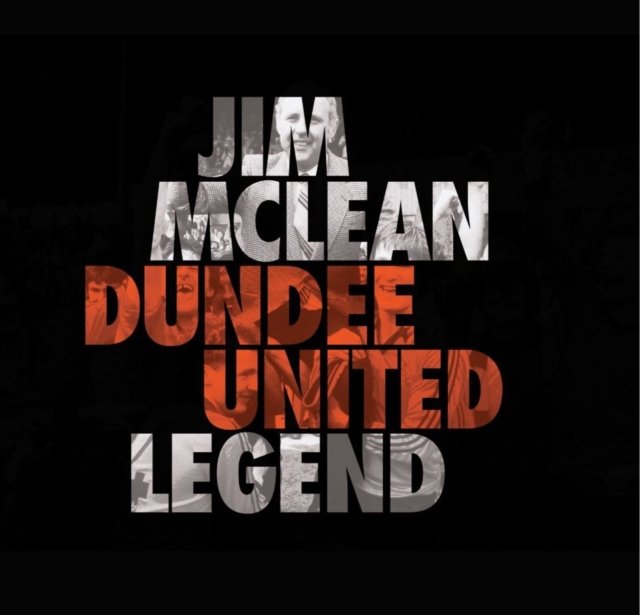 Jim Mclean Dundee United Legend, Hardback Book