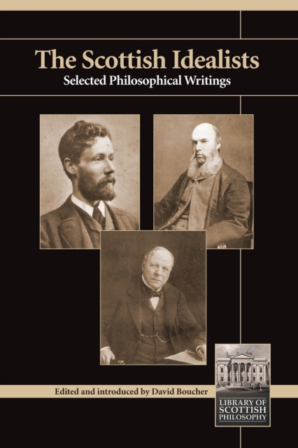 The Scottish Idealists : Selected Philosophical Writings, PDF eBook