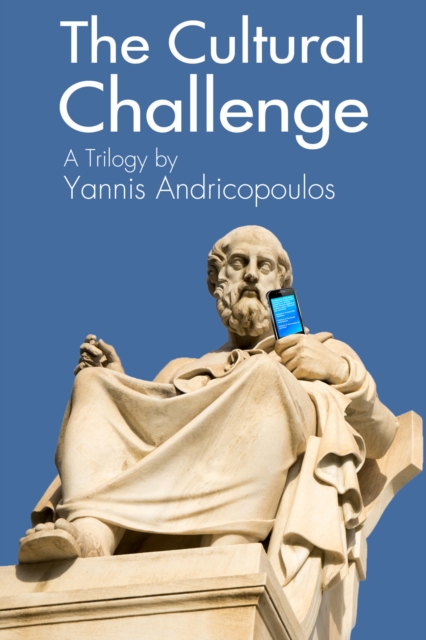 The Cultural Challenge : A Trilogy by Yannis Andricopoulos, PDF eBook